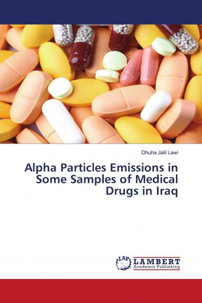 Alpha Particles Emissions in Some Samples of Medical Drugs in Iraq
