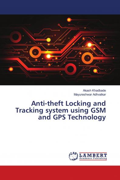 Anti-theft Locking and Tracking system using GSM and GPS Technology