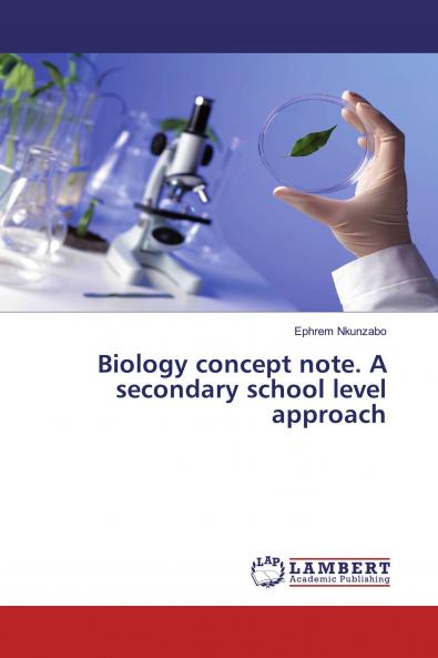 Biology concept note. A secondary school level approach