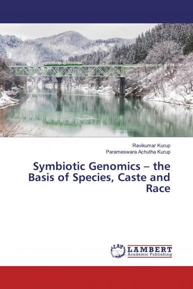 Symbiotic Genomics - the Basis of Species Caste and Race