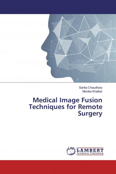 Medical Image Fusion Techniques for Remote Surgery