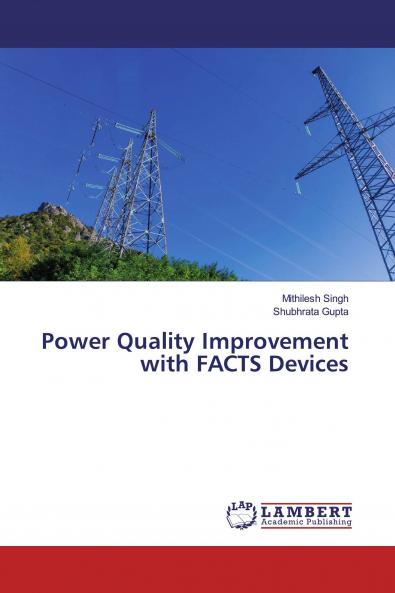 Power Quality Improvement with FACTS Devices