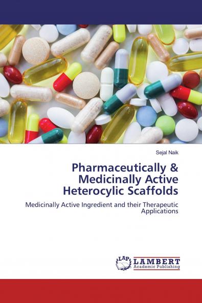 Pharmaceutically & Medicinally Active Heterocylic Scaffolds
