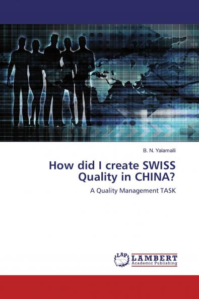 How did I create SWISS Quality in CHINA?