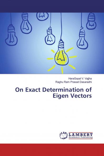On Exact Determination of Eigen Vectors