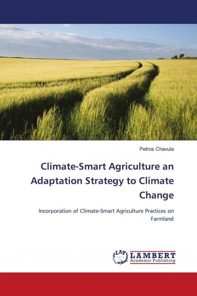 Climate-Smart Agriculture an Adaptation Strategy to Climate Change