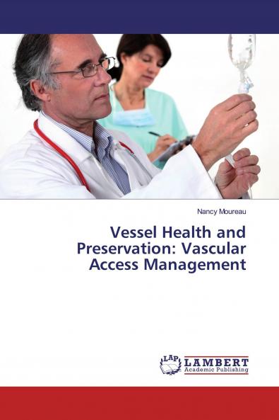 Vessel Health and Preservation: Vascular Access Management