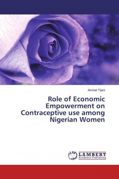 Role of Economic Empowerment on Contraceptive use among Nigerian Women
