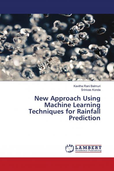 New Approach Using Machine Learning Techniques for Rainfall Prediction