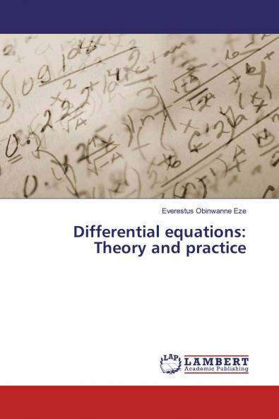 Differential equations: Theory and practice