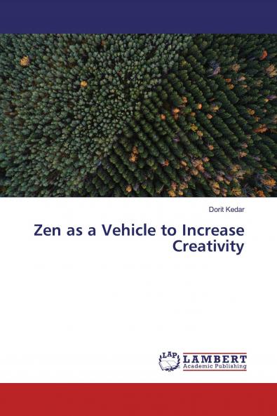 Zen as a Vehicle to Increase Creativity
