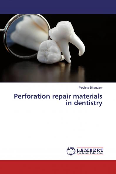 Perforation repair materials in dentistry