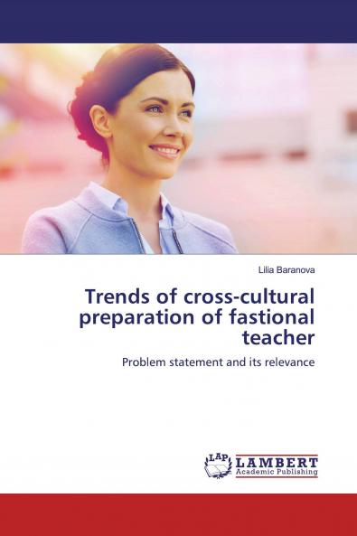 Trends of cross-cultural preparation of fastional teacher