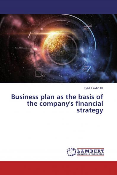 Business plan as the basis of the company's financial strategy