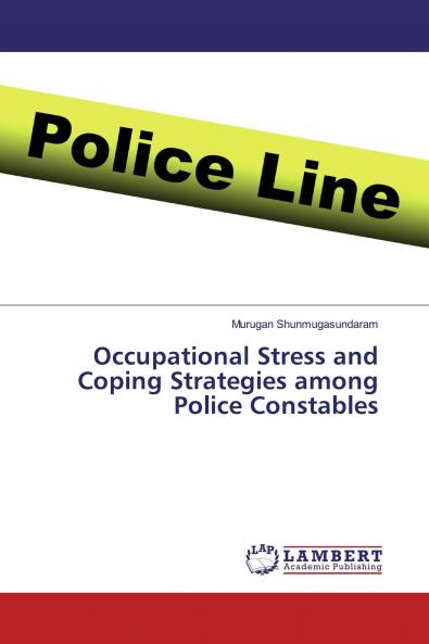 Occupational Stress and Coping Strategies among Police Constables