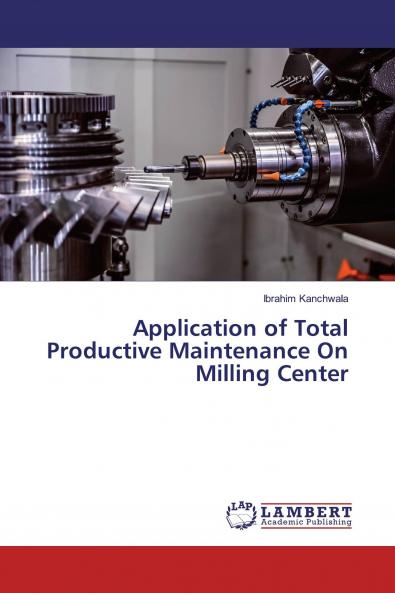 Application of Total Productive Maintenance On Milling Center