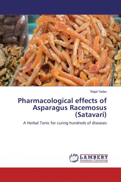 Pharmacological effects of Asparagus Racemosus (Satavari)