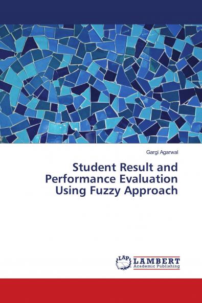 Student Result and Performance Evaluation Using Fuzzy Approach