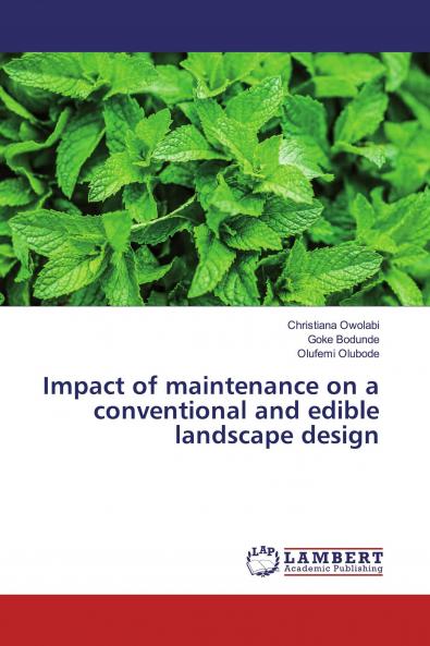 Impact of maintenance on a conventional and edible landscape design