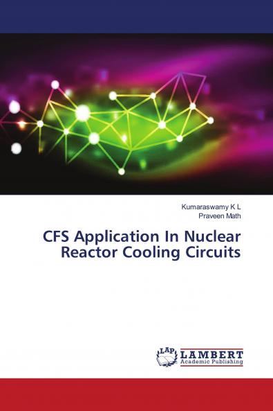 CFS Application In Nuclear Reactor Cooling Circuits