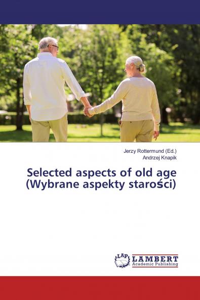 Selected aspects of old age (Wybrane aspekty staro��ci)