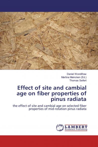 Effect of site and cambial age on fiber properties of pinus radiata