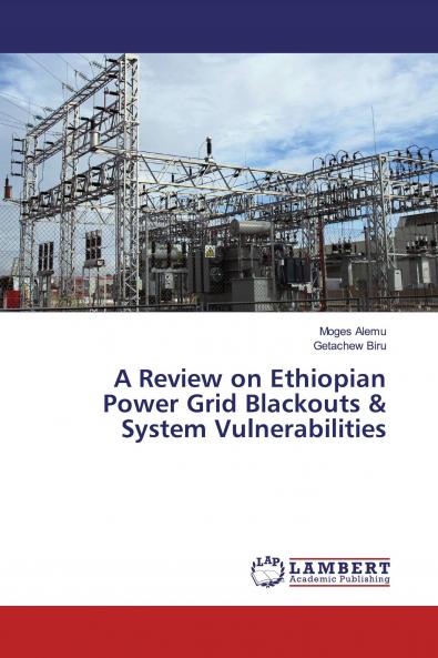 A Review on Ethiopian Power Grid Blackouts & System Vulnerabilities