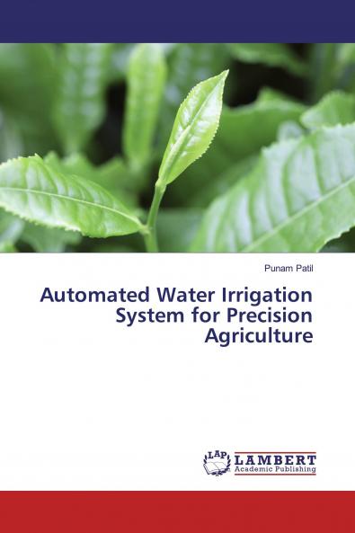 Automated Water Irrigation System for Precision Agriculture