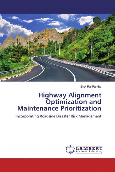 Highway Alignment Optimization and Maintenance Prioritization