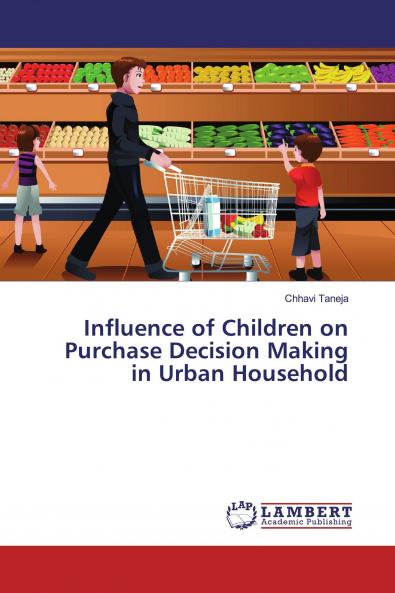 Influence of Children on Purchase Decision Making in Urban Household