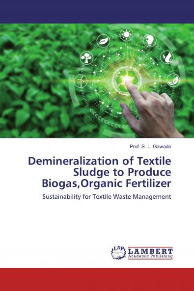 Demineralization of Textile Sludge to Produce BiogasOrganic Fertilizer