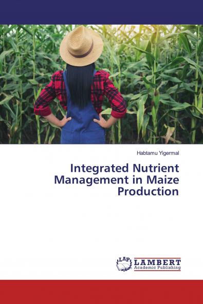 Integrated Nutrient Management in Maize Production
