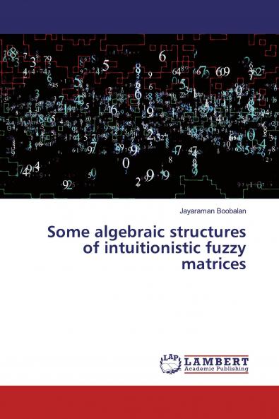 Some algebraic structures of intuitionistic fuzzy matrices