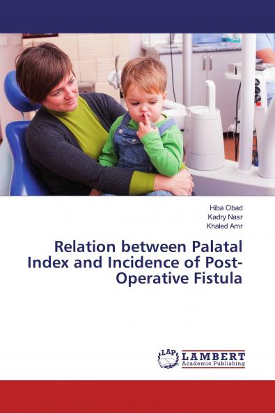 Relation between Palatal Index and Incidence of Post-Operative Fistula
