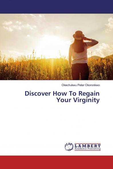 Discover How To Regain Your Virginity