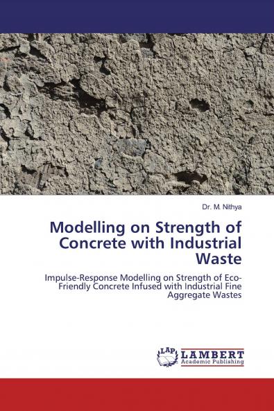 Modelling on Strength of Concrete with Industrial Waste