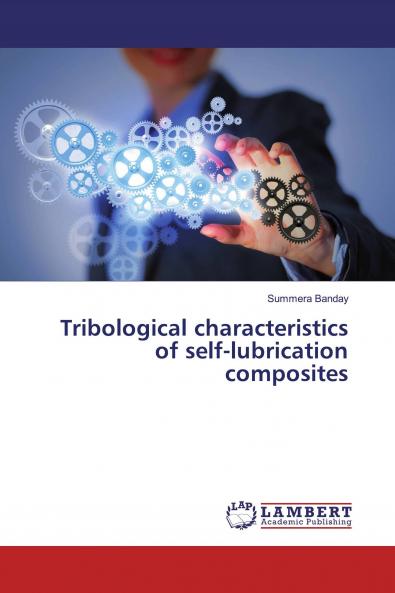 Tribological characteristics of self-lubrication composites