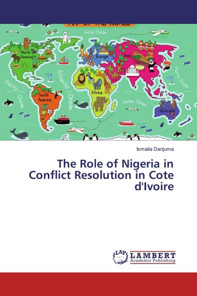 The Role of Nigeria in Conflict Resolution in Cote d'Ivoire