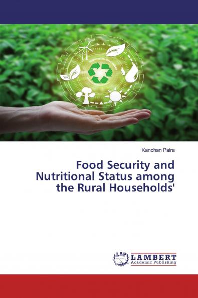 Food Security and Nutritional Status among the Rural Households'