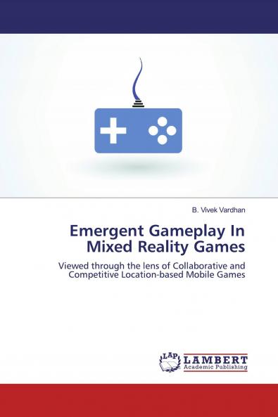 Emergent Gameplay In Mixed Reality Games