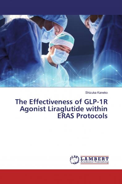 The Effectiveness of GLP-1R Agonist Liraglutide within ERAS Protocols