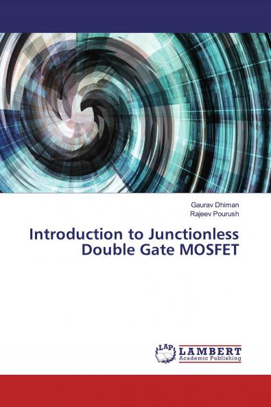 Introduction to Junctionless Double Gate MOSFET