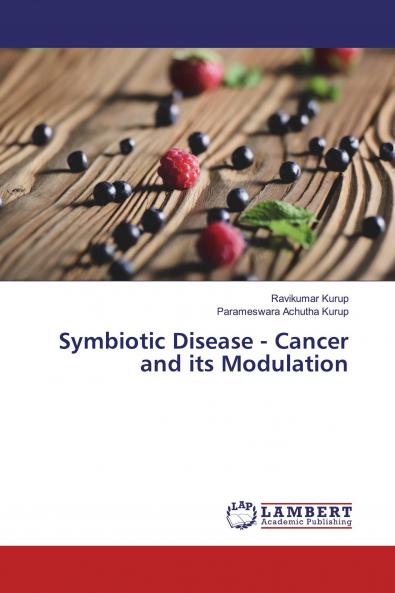 Symbiotic Disease - Cancer and its Modulation