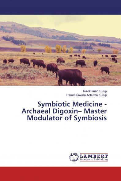Symbiotic Medicine - Archaeal Digoxin��� Master Modulator of Symbiosis
