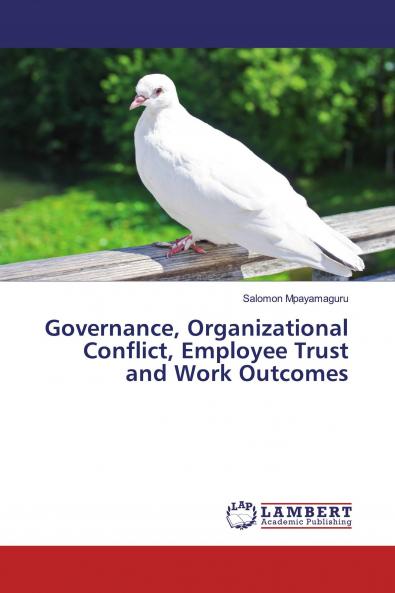 Governance Organizational Conflict Employee Trust and Work Outcomes