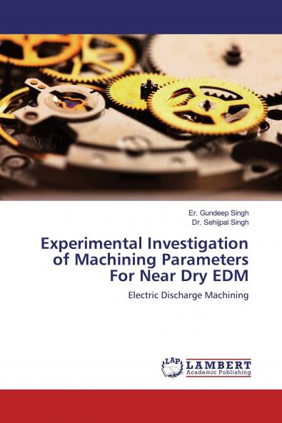 Experimental Investigation of Machining Parameters For Near Dry EDM