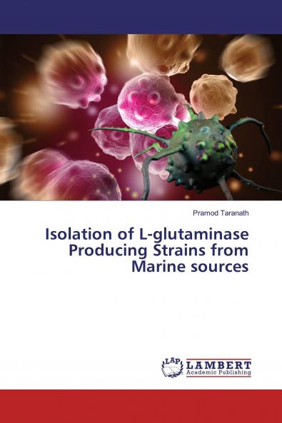 Isolation of L-glutaminase Producing Strains from Marine sources
