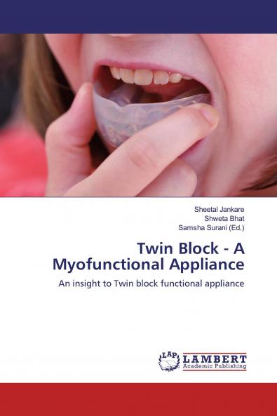 Twin Block - A Myofunctional Appliance
