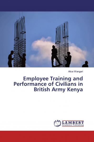 Employee Training and Performance of Civilians in British Army Kenya