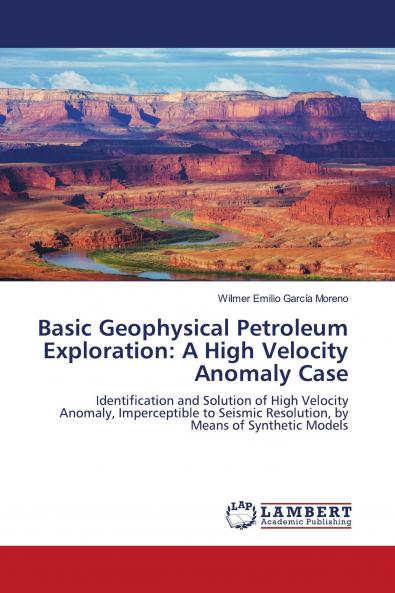Basic Geophysical Petroleum Exploration: A High Velocity Anomaly Case
